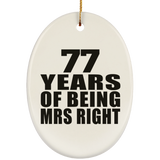 77th Anniversary 77 Years Of Being Mrs Right - Oval Ornament