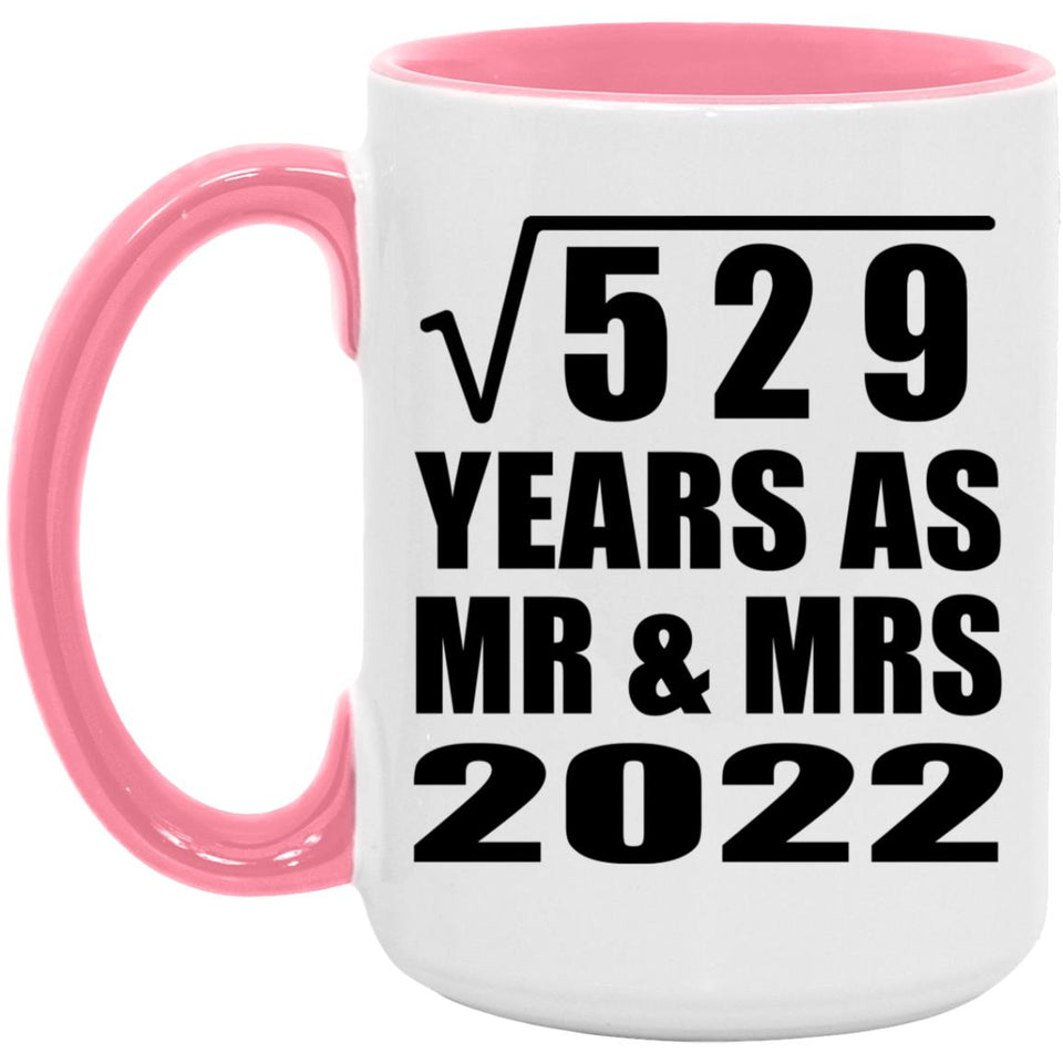 23rd Anniversary Square Root of 529 Years As Mr & Mrs 2022 - 15oz Accent Mug Pink