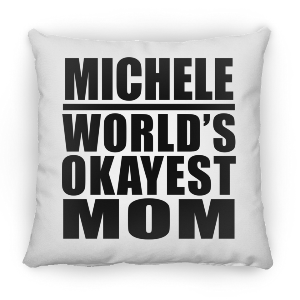 Michele World's Okayest Mom - Throw Pillow