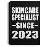 Skincare Specialist Since 2023 - Canvas Portrait