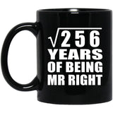 16th Anniversary Square Root of 256 Years of Being Mr Right - 11oz Coffee Mug Black