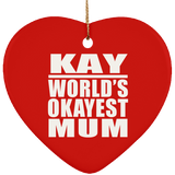 Kay World's Okayest Mum - Heart Ornament