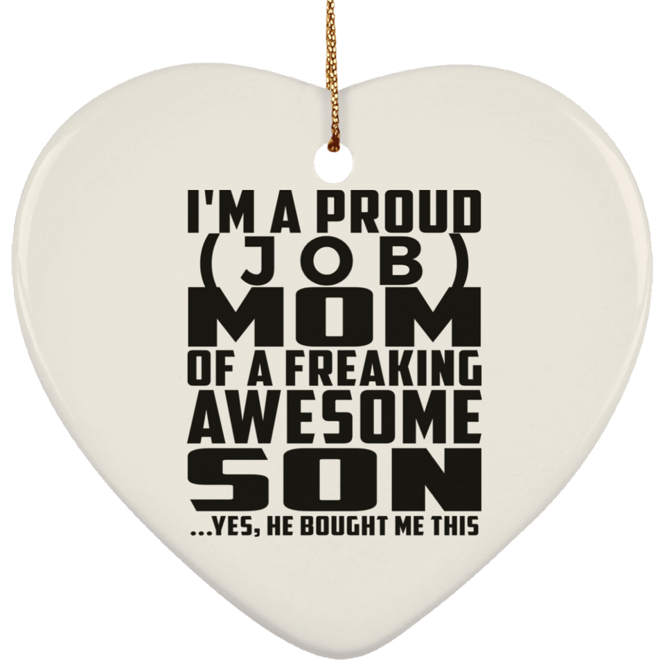 Personalized Gift, Proud [Job] Mom Of Awesome Son - Ceramic Ornament