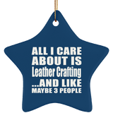 All I Care About Is Leather Crafting - Star Ornament