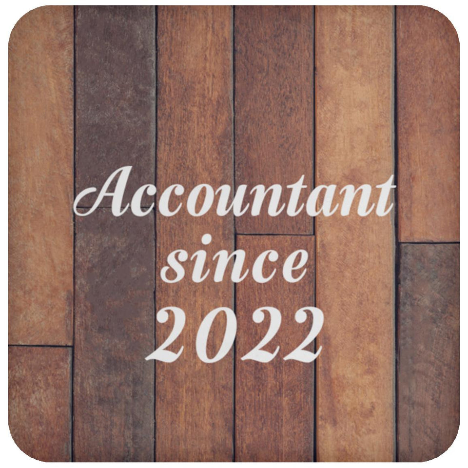 Accountant Since 2022 - Drink Coaster E