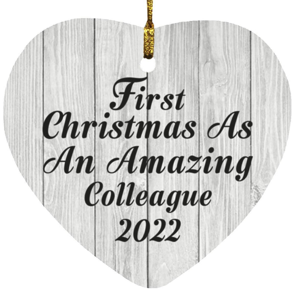 First Christmas As An Amazing Colleague 2022 - Heart Ornament F