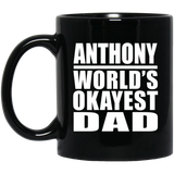 Anthony World's Okayest Dad - 11 Oz Coffee Mug Black