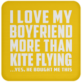 I Love My Boyfriend More Than Kite Flying - Drink Coaster