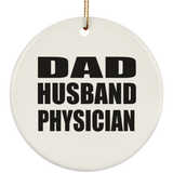 Dad Husband Physician - Circle Ornament