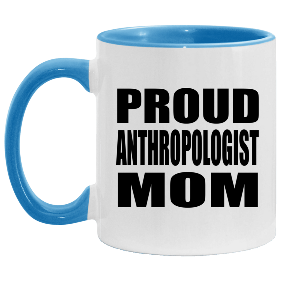 Proud Anthropologist Mom - 11oz Accent Mug Blue