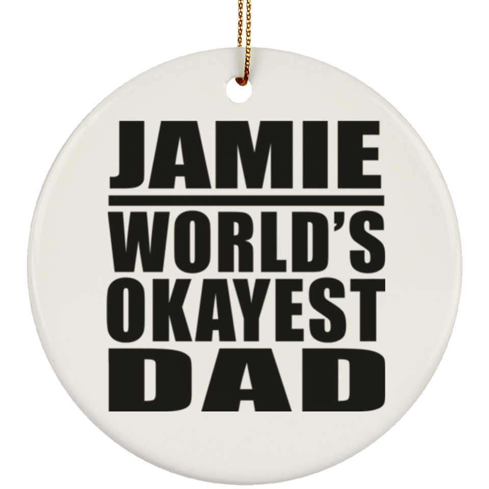Jamie World's Okayest Dad - Circle Ornament