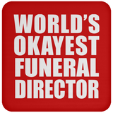 World's Okayest Funeral Director - Drink Coaster