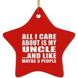 All I Care About Is My Uncle - Star Ornament