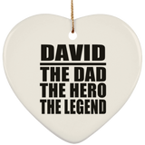 David The Dad The Hero The Legend - Heart Ornament