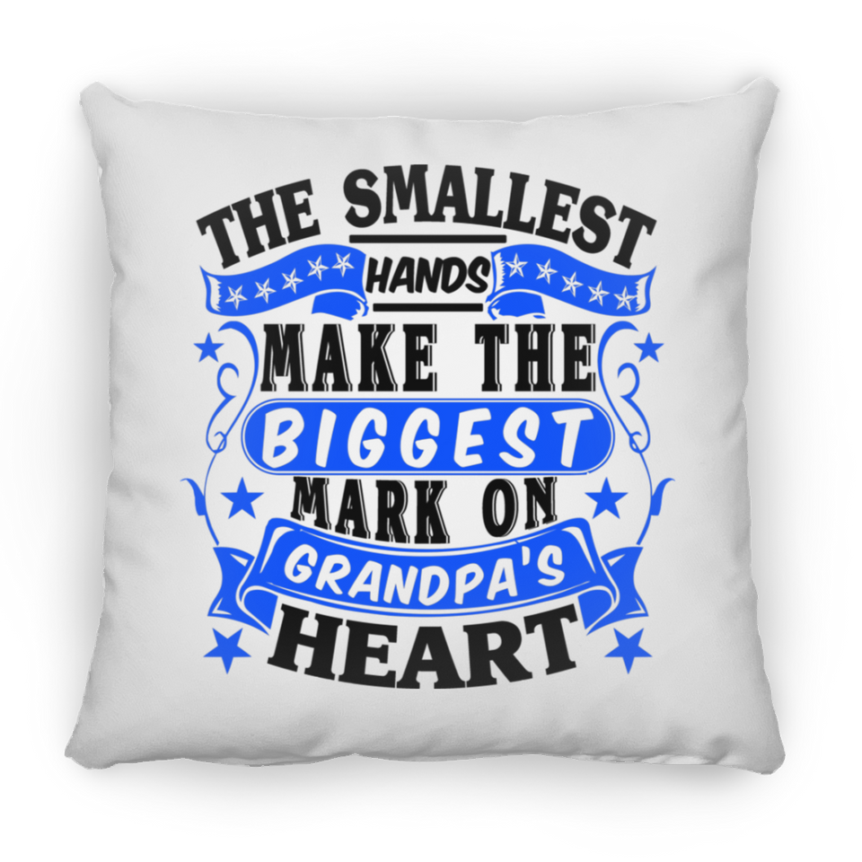 The Smallest Hands Make The Biggest Mark On Grandpa's Heart - Throw Pillow