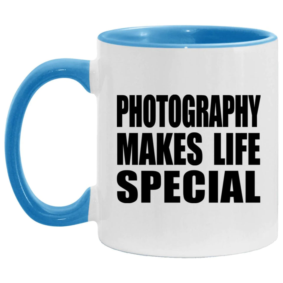 Photography Makes Life Special - 11oz Accent Mug Blue