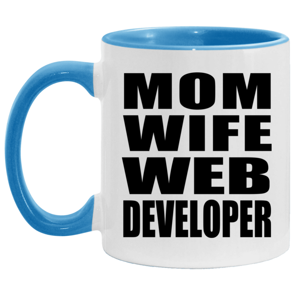 Mom Wife Web Developer - 11oz Accent Mug Blue