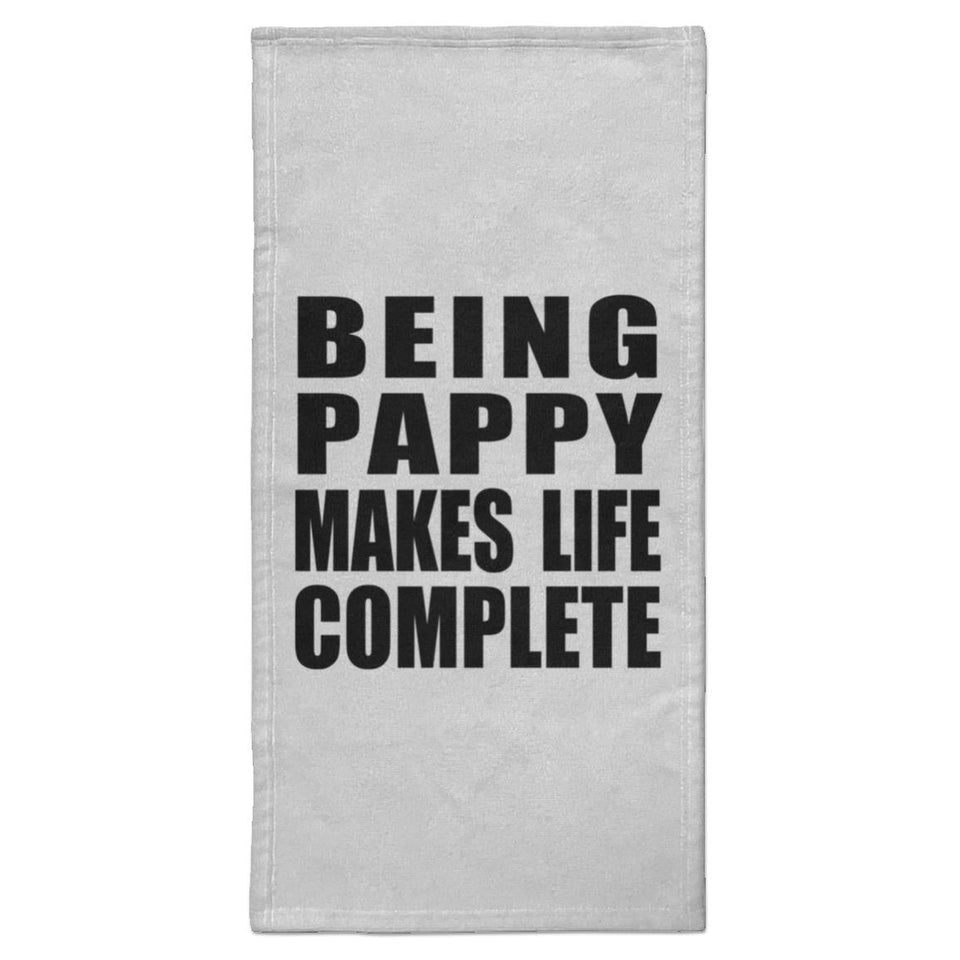 Being Pappy Makes Life Complete - Hand Towel