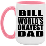 Bill World's Okayest Dad - 15oz Accent Mug Pink