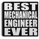 Best Mechanical Engineer Ever - Canvas Square