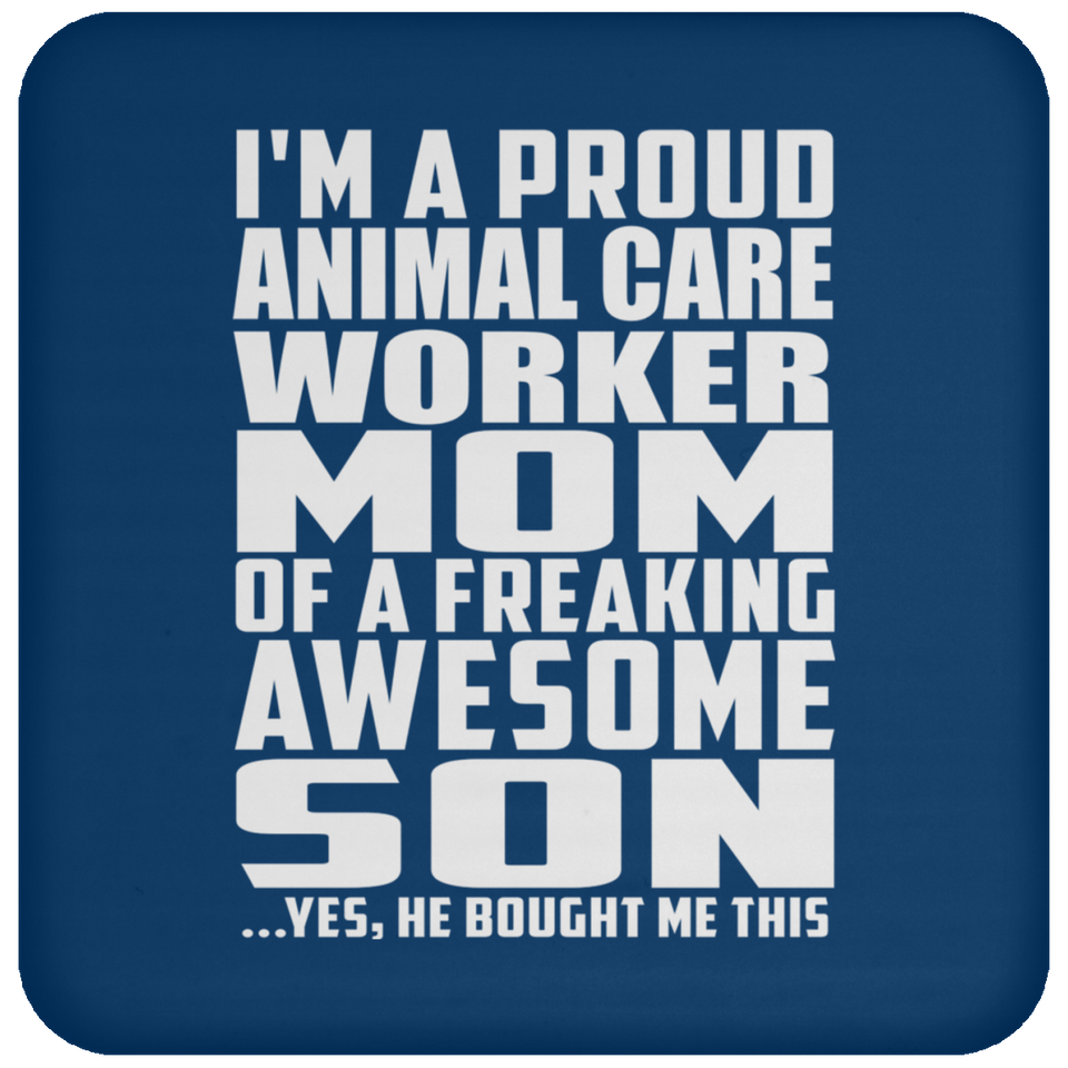 Proud Animal Care Worker Mom Of Awesome Son - Drink Coaster