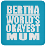 Bertha World's Okayest Mum - Drink Coaster