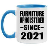 Furniture Upholsterer Since 2021 - 11oz Accent Mug Blue