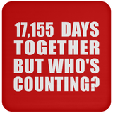 47th Anniversary 17,155 Days Together But Who's Counting - Drink Coaster