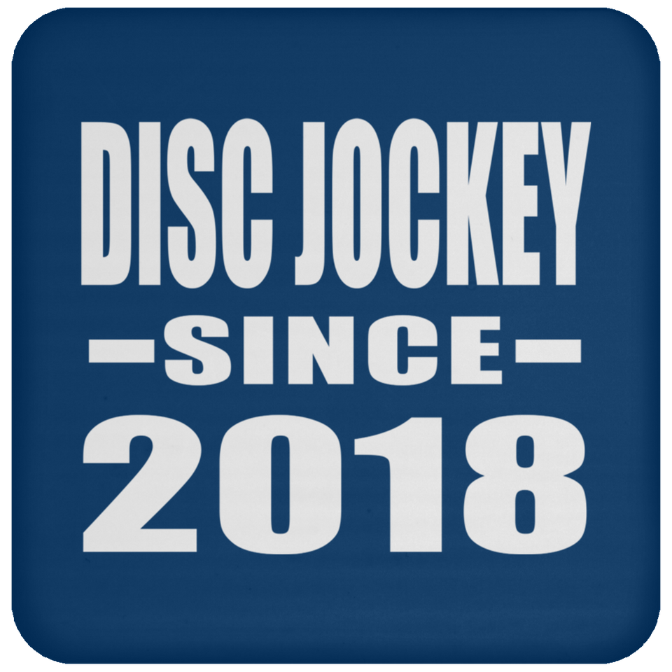 Disc Jockey Since 2018 - Drink Coaster