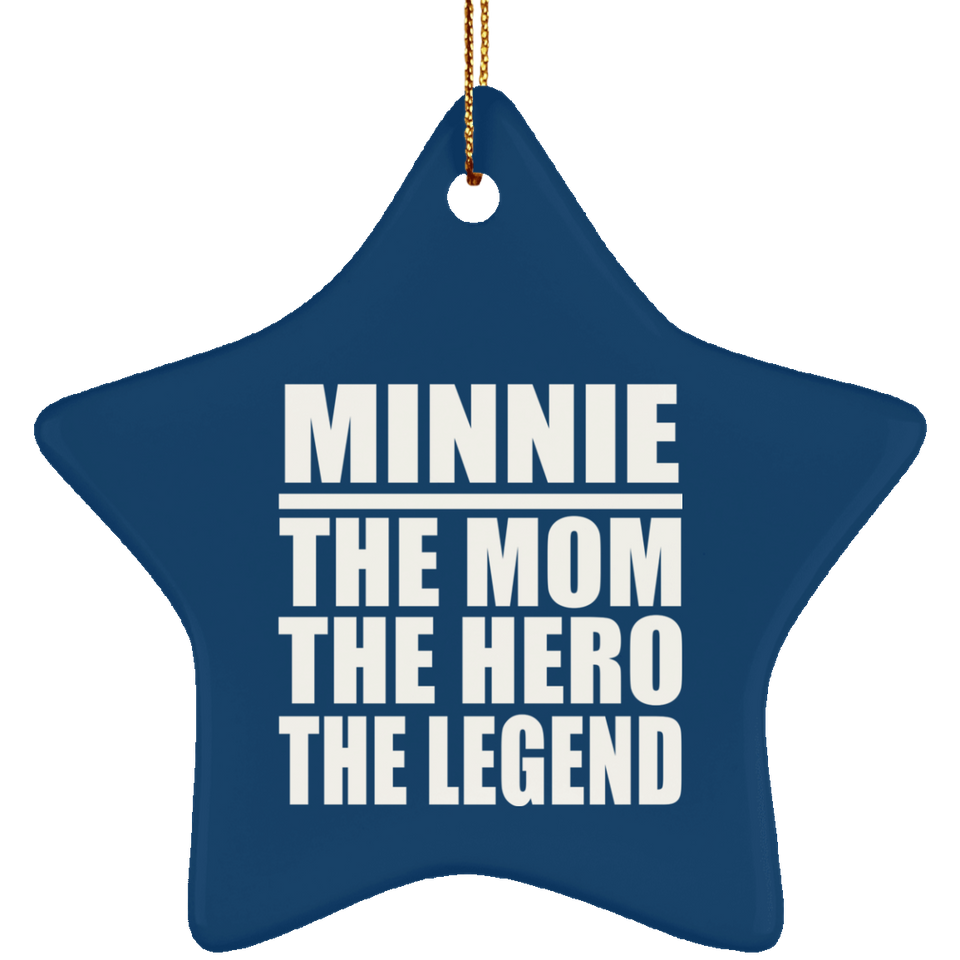 Minnie The Mom The Hero The Legend - Star Ornament