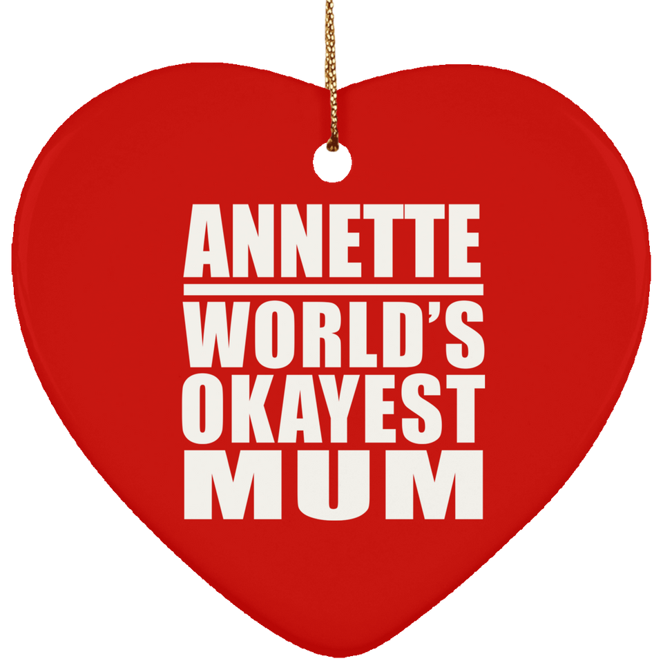 Annette World's Okayest Mum - Heart Ornament