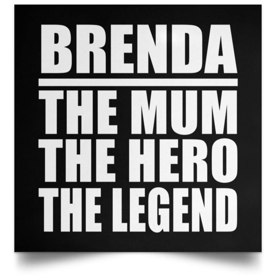 Brenda The Mum The Hero The Legend - Poster Square