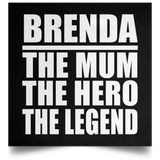 Brenda The Mum The Hero The Legend - Poster Square