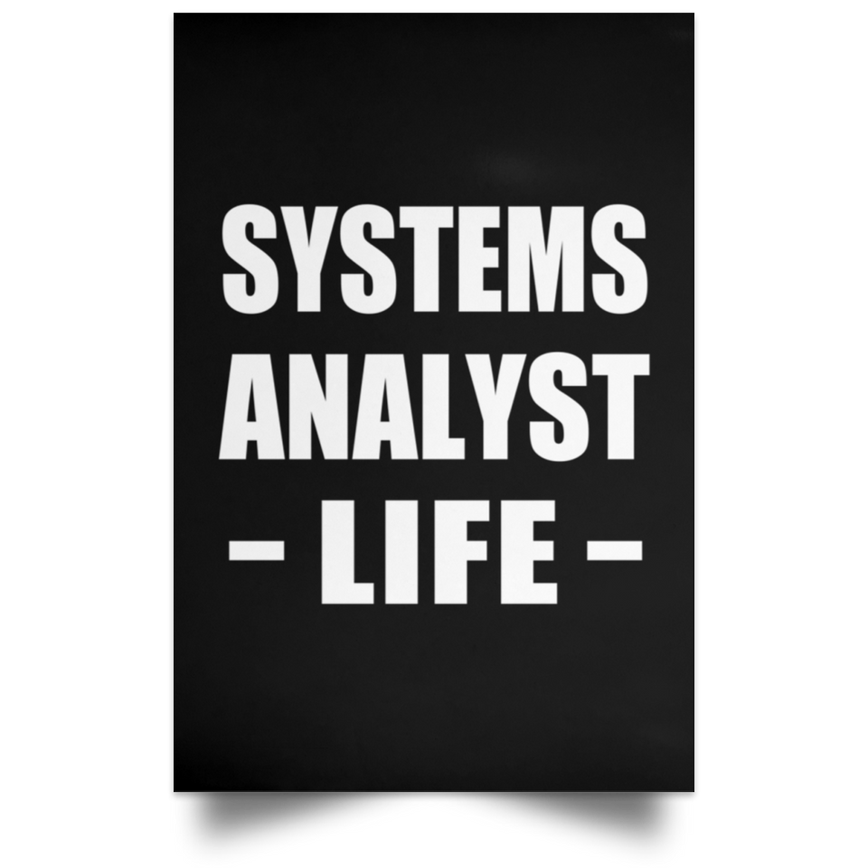 Systems Analyst Life - Poster Portrait