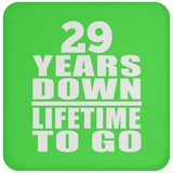29th Anniversary 29 Years Down Lifetime To Go - Drink Coaster