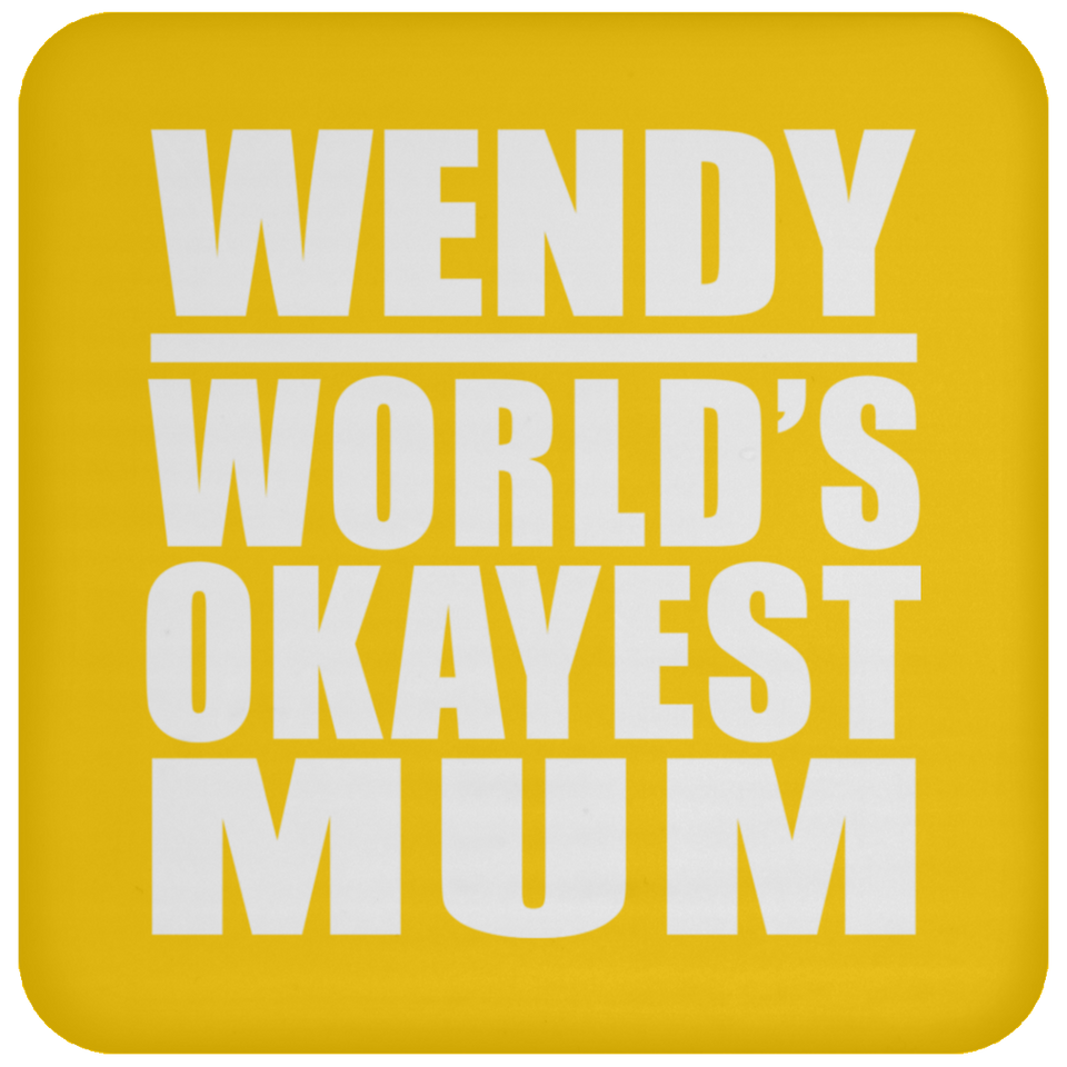 Wendy World's Okayest Mum - Drink Coaster