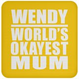 Wendy World's Okayest Mum - Drink Coaster