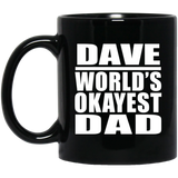 Dave World's Okayest Dad - 11 Oz Coffee Mug Black