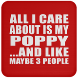 All I Care About Is My Poppy - Drink Coaster