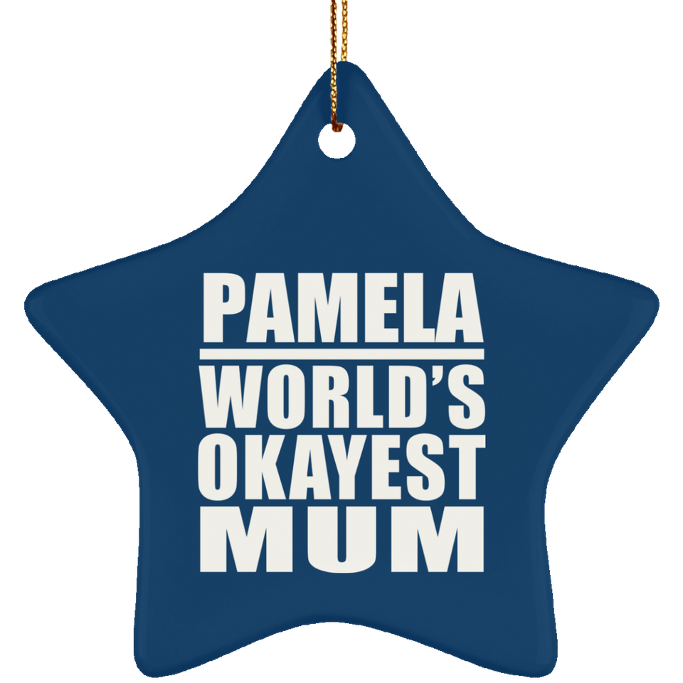Pamela World's Okayest Mum - Star Ornament
