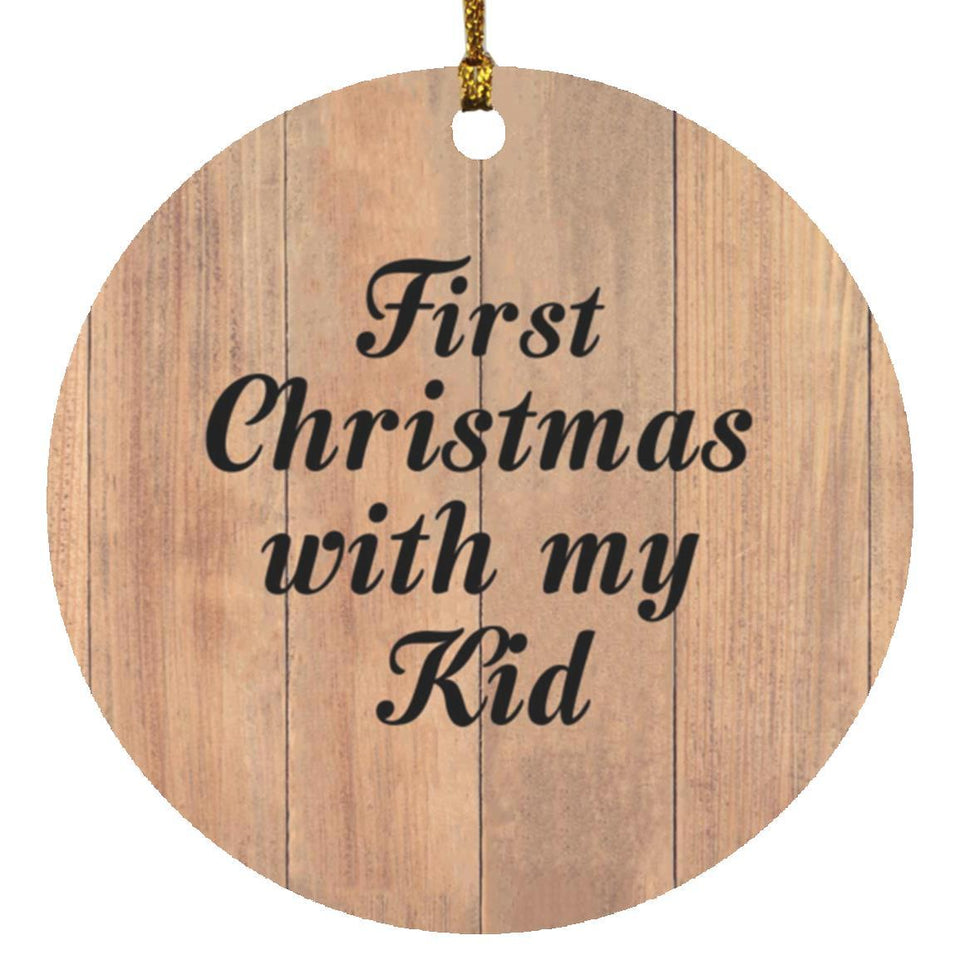 First Christmas With My Kid - Circle Ornament C