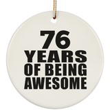 76th Birthday 76 Years Of Being Awesome - Circle Ornament