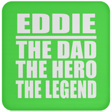Eddie The Dad The Hero The Legend - Drink Coaster