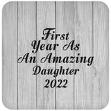First Year As An Amazing Daughter 2022 - Drink Coaster F
