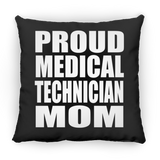 Proud Medical Technician Mom - Throw Pillow Black