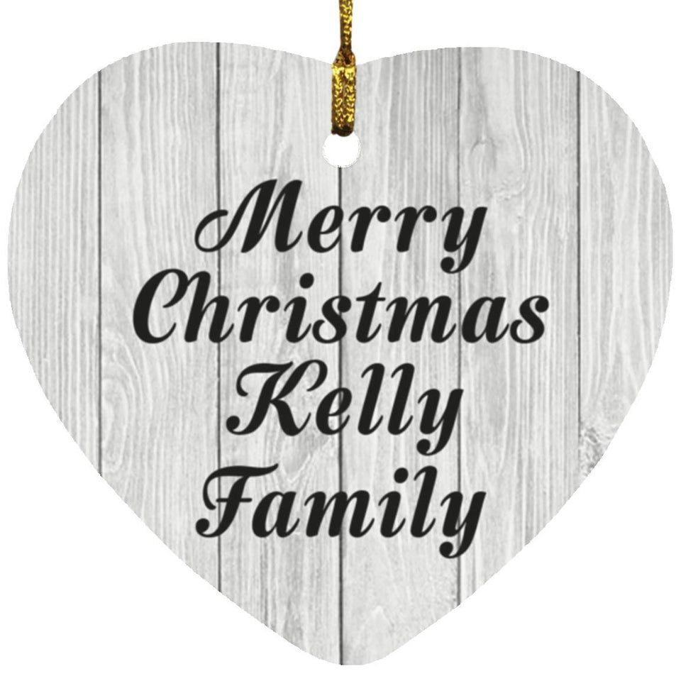 Merry Christmas Kelly Family - Heart Ornament F