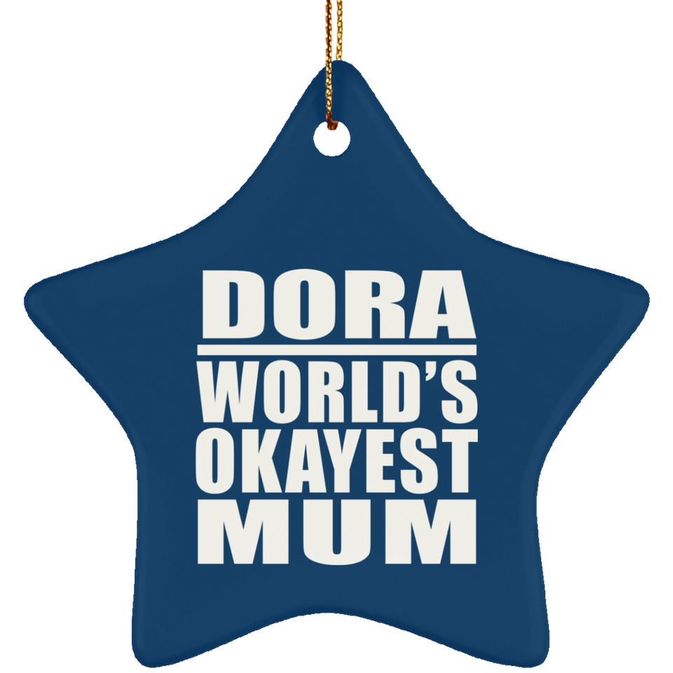 Dora World's Okayest Mum - Star Ornament