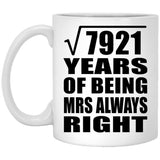 89th Anniversary Square Root of 7921 Years Mrs Always Right - 11oz Coffee Mug