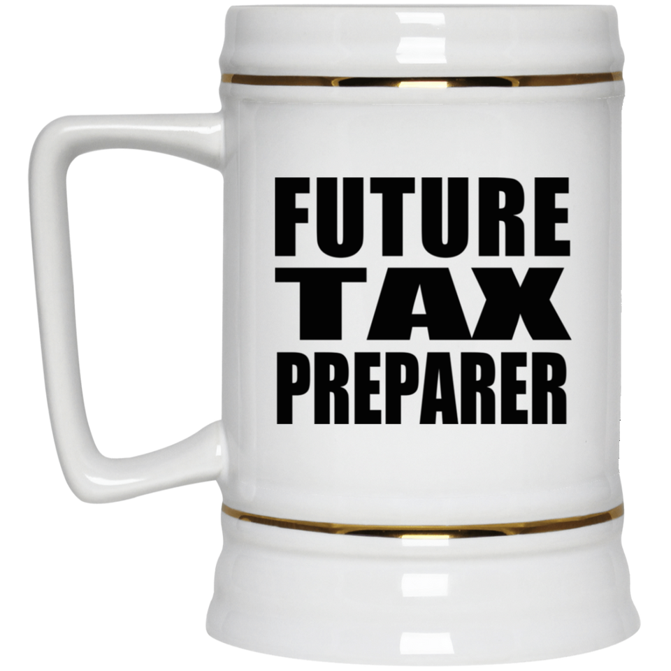 Future Tax Preparer - Beer Stein