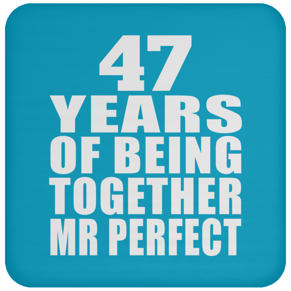 47th Anniversary 47 Years Of Being Mr Perfect - Drink Coaster